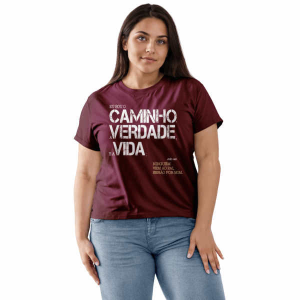 Camiseta Feminina Vinho Eu sou o caminho, a verdade e a vida; Ninguém vem ao pai, senão por mim – João 14:6