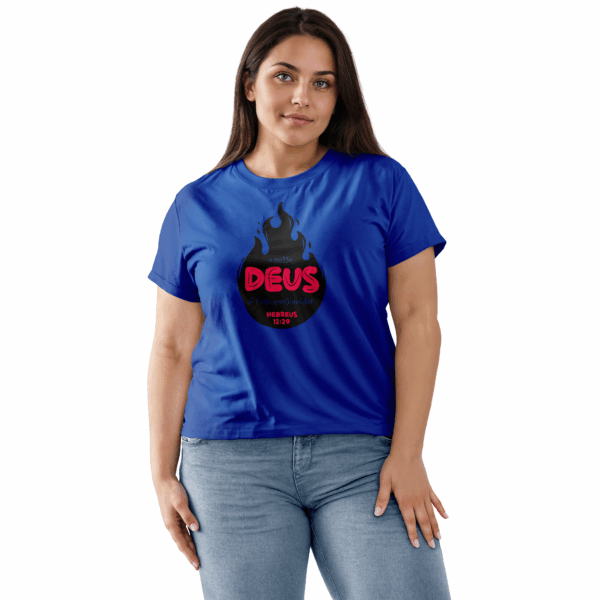 Camiseta Feminina Azul Royal O nosso Deus é fogo consumidor – Hebreus 12:29