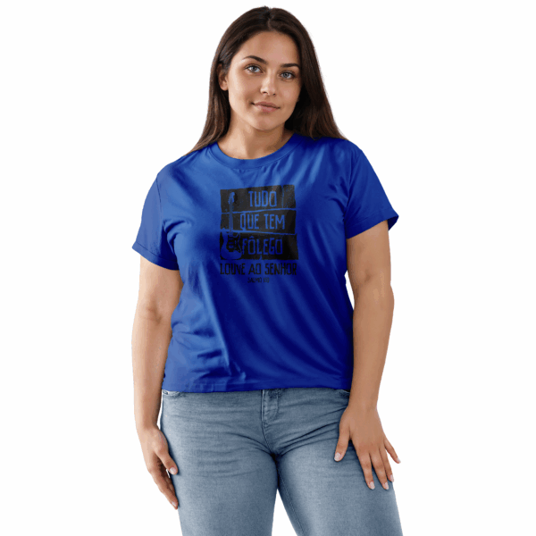 Camiseta Feminina Azul Royal Tudo que tem fôlego Louve ao Senhor – Salmo 150