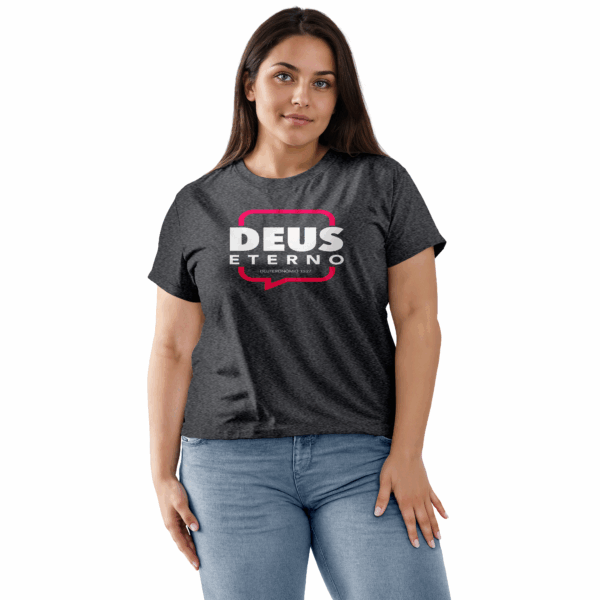 Camiseta Feminina Cinza Chumbo Deus eterno – Deuteronômio 33:27